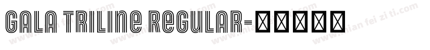 Gala Triline Regular字体转换